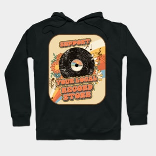 Groovy vinyl vintage funny quote  support your local record store Hoodie